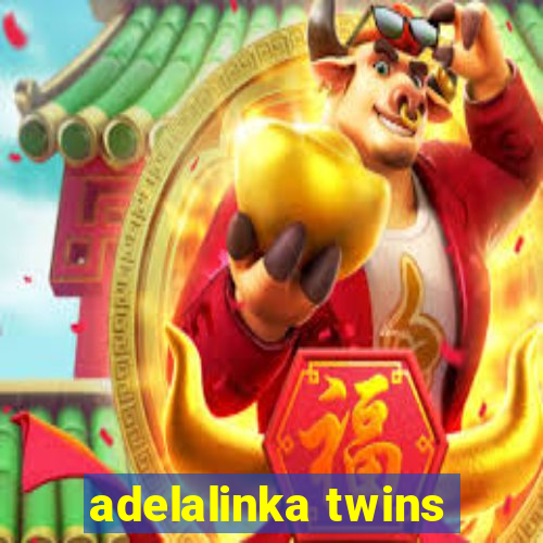 adelalinka twins